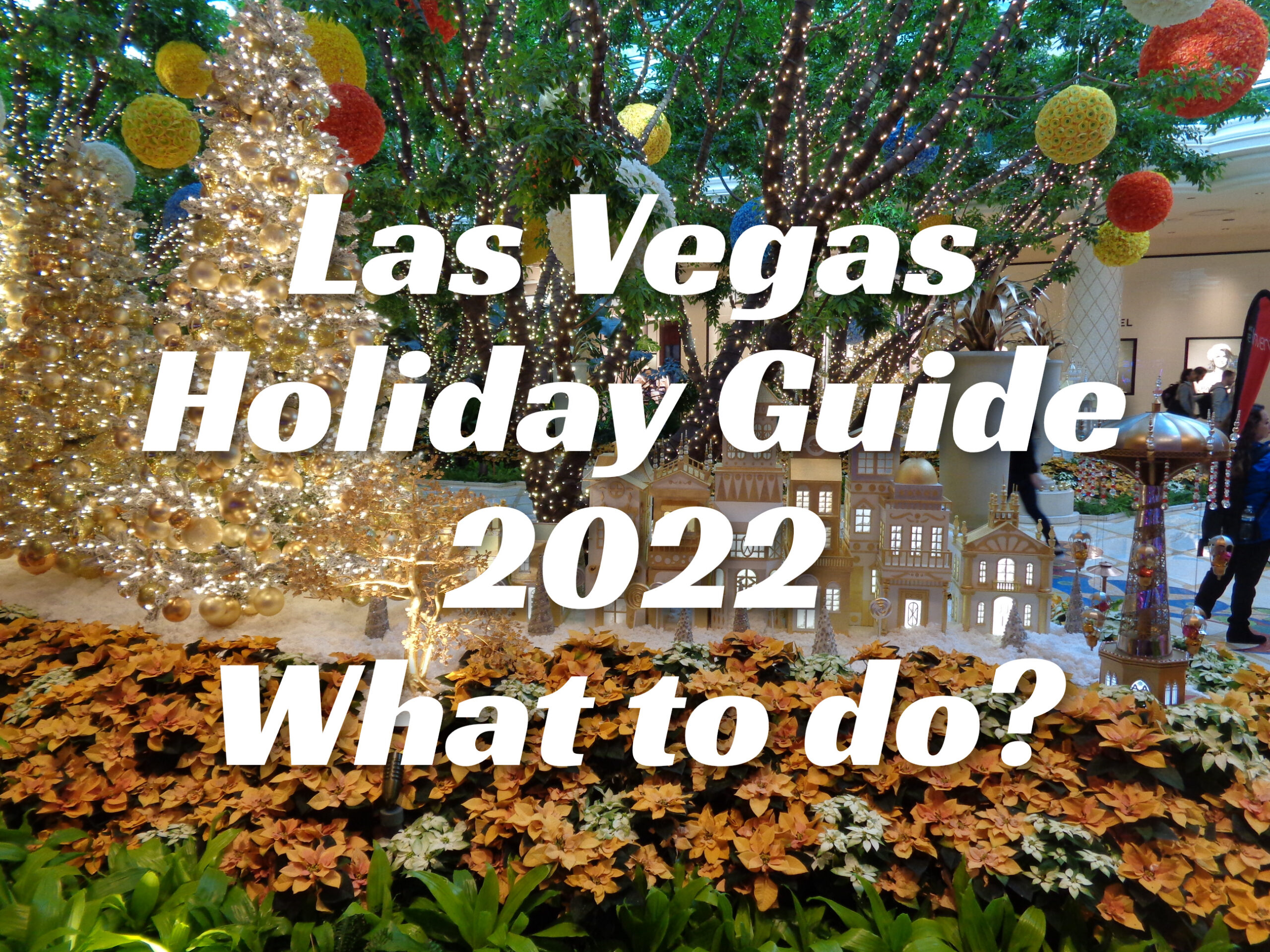 Over 15 Fun Las Vegas Christmas Events & Attractions in 2022